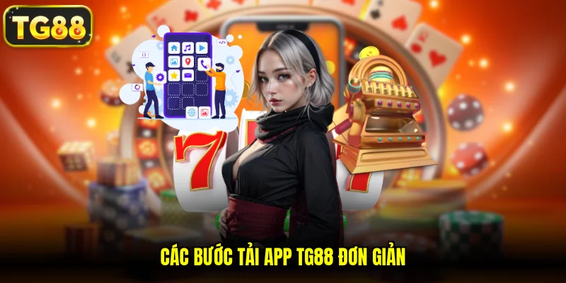 Các bước tải app TG88 đơn giản