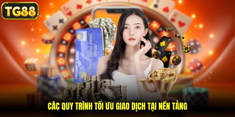Các quy trình tối ưu giao dịch tại nền tảng