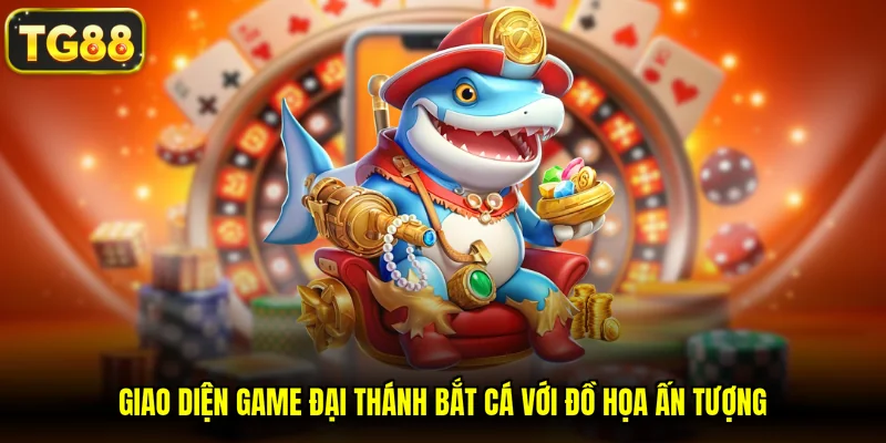 Giao diện game Đại Thánh Bắt Cá với đồ họa ấn tượng