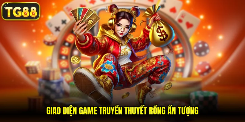 Giao diện game Truyền Thuyết Rồng ấn tượng