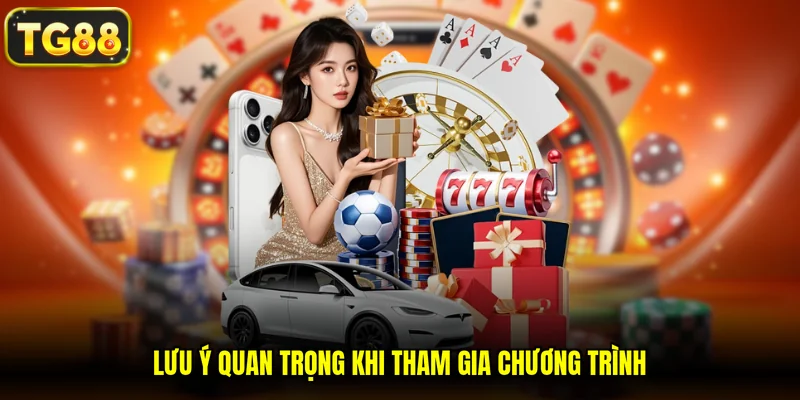 Lưu ý quan trọng khi tham gia chương trình