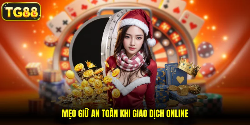 Mẹo giữ an toàn khi giao dịch online