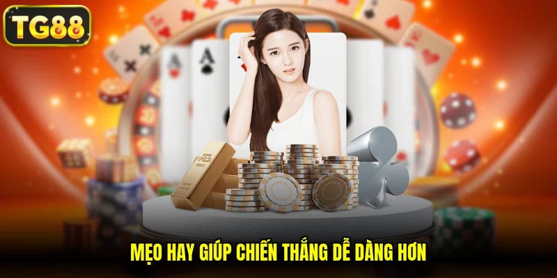 Mẹo hay giúp chiến thắng dễ dàng hơn