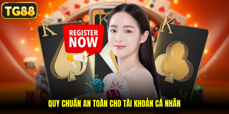 Quy chuẩn an toàn cho tài khoản cá nhân