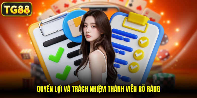 Quyền lợi và trách nhiệm thành viên rõ ràng