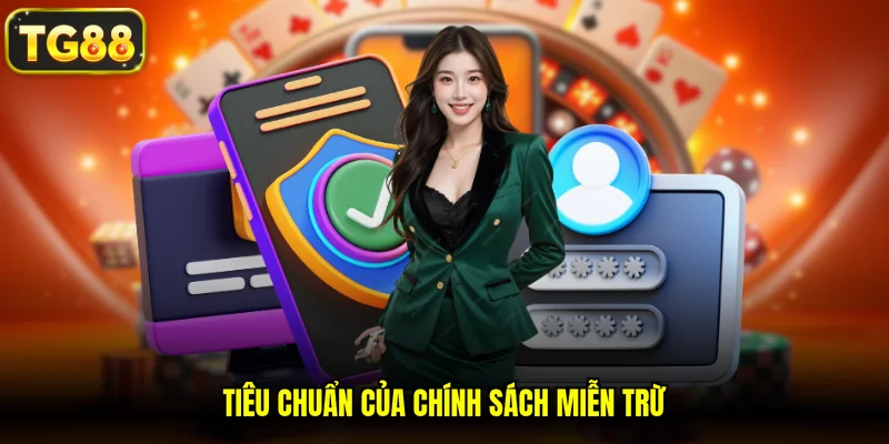 Tiêu chuẩn của chính sách miễn trừ